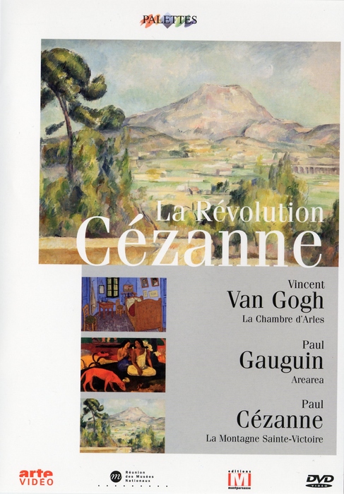 La Révolution Cézanne : Van Gogh - Gauguin - Cézanne