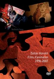 Zoltan Horvath - Films d'animation 1996-2007