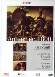 Autour de 1800 : Géricault - David - Goya